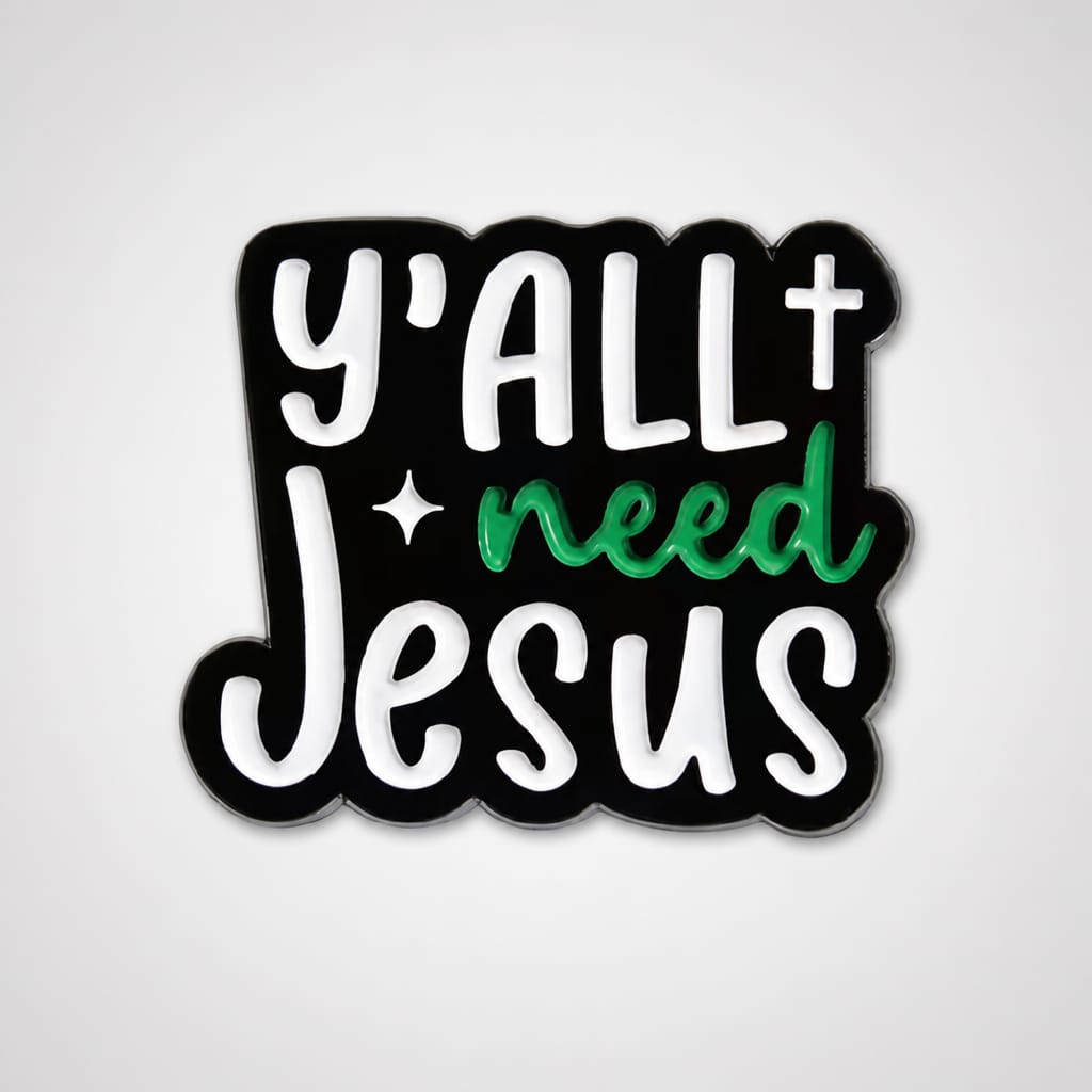 Y'all need Jesus badge